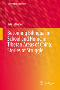 Vorderes Coverbild Becoming Bilingual in School and Home in Tibetan Areas of China: Stories of Struggle