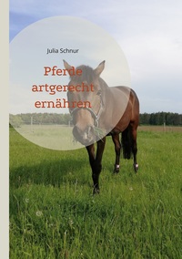Vorderes Coverbild Pferde artgerecht ernähren