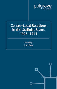 Vorderes Coverbild Centre-Local Relations in the Stalinist State, 1928-1941
