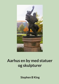 Vorderes Coverbild Aarhus en by med statuer og skulpturer