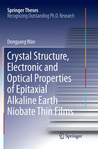 Vorderes Coverbild Crystal Structure,Electronic and Optical Properties of Epitaxial Alkaline Earth Niobate Thin Films