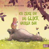 Vorderes Coverbild Ich zeige dir das Glück, großer Bär