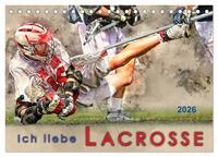 Vorderes Coverbild Ich liebe Lacrosse (Tischkalender 2026 DIN A5 quer), CALVENDO Monatskalender
