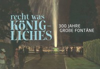 Vorderes Coverbild recht was Königliches - 300 Jahre Große Fontäne