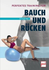 Vorderes Coverbild Perfektes Training für Bauch und Rücken