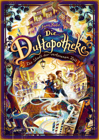 Vorderes Coverbild Die Duftapotheke (5). Die Stadt der verlorenen Zeit