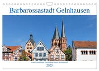 Vorderes Coverbild Barbarossastadt Gelnhausen vom Frankfurter Taxifahrer Petrus Bodenstaff (Wandkalender 2025 DIN A4 quer), CALVENDO Monatskalender