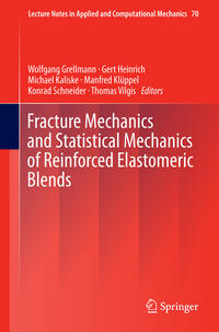 Vorderes Coverbild Fracture Mechanics and Statistical Mechanics of Reinforced Elastomeric Blends