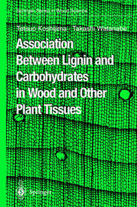 Vorderes Coverbild Association Between Lignin and Carbohydrates in Wood and Other Plant Tissues