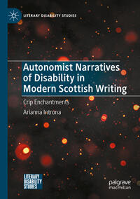 Vorderes Coverbild Autonomist Narratives of Disability in Modern Scottish Writing