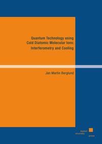 Vorderes Coverbild Quantum Technology using Cold Diatomic Molecular Ions: Interferometry and Cooling