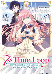 Vorderes Coverbild 7th Time Loop: The Villainess Enjoys a Carefree Life Married to Her Worst Enemy! (Manga), Band 01 (deutsche Ausgabe)