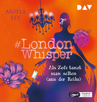 Vorderes Coverbild #London Whisper – Teil 2: Als Zofe tanzt man selten (aus der Reihe)
