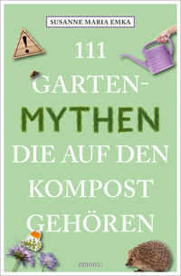 Vorderes Coverbild 111 Gartenmythen, die auf den Kompost gehören