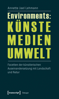 Vorderes Coverbild Environments: Künste – Medien – Umwelt