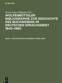 Vorderes Coverbild Wolfenbütteler Bibliographie zur Geschichte des Buchwesens im deutschen... / Verlagswesen, Buchhandel: 46669–63887