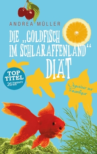 Vorderes Coverbild Die "Goldfisch im Schlaraffenland" Diät