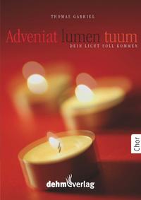 Vorderes Coverbild Adveniat lumen tuum – Dein Licht soll kommen!
