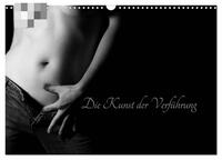 Vorderes Coverbild Die Kunst der Verführung (Wandkalender 2025 DIN A3 quer), CALVENDO Monatskalender