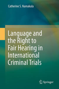 Vorderes Coverbild Language and the Right to Fair Hearing in International Criminal Trials