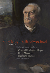 Vorderes Coverbild Verlagskorrespondenz: Conrad Ferdinand Meyer, Betsy Meyer – Hermann Haessel mit zugehörigen Briefwechseln und Verlagsdokumenten