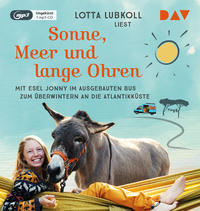 Vorderes Coverbild Sonne, Meer und lange Ohren. Mit Esel Jonny im ausgebauten Bus zum Überwintern an die Atlantikküste