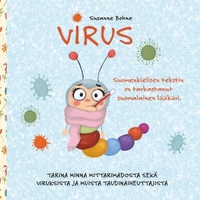 Vorderes Coverbild Virus: Tarina Minna Mittarimadosta, viruksista ja muista taudinaiheuttajista