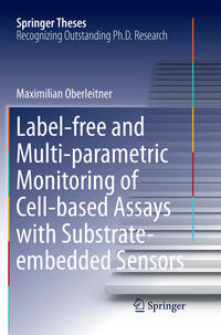 Vorderes Coverbild Label-free and Multi-parametric Monitoring of Cell-based Assays with Substrate-embedded Sensors