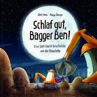 Vorderes Coverbild Schlaf gut, Bagger Ben! Eine Gute-Nacht-Geschichte von der Baustelle