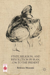 Vorderes Coverbild State, Religion, and Revolution in Iran, 1796 to the Present