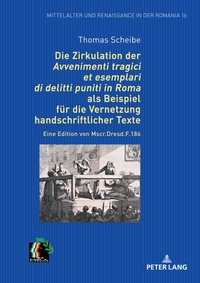 Vorderes Coverbild Die Zirkulation der „Avvenimenti tragici et esemplari di delitti puniti in Roma“ als Beispiel für die Vernetzung handschriftlicher Texte