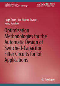 Vorderes Coverbild Optimization Methodologies for the Automatic Design of Switched-Capacitor Filter Circuits for IoT Applications