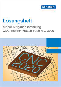Vorderes Coverbild Lösungsheft für die Aufgabensammlung CNC-Technik Fräsen nach PAL 2020