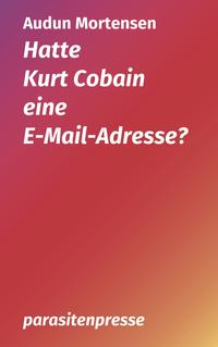 Vorderes Coverbild Hatte Kurt Cobain eine E-Mail-Adresse