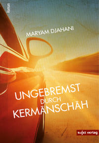 Vorderes Coverbild Ungebremst durch Kermanschah