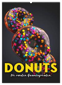 Vorderes Coverbild Donuts - Die runden Gaumenfreuden. (Wandkalender 2025 DIN A2 hoch), CALVENDO Monatskalender