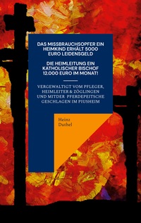 Vorderes Coverbild Ein Katholisches Missbrauchsopfer erhält 5000 Euro Schmerzensgeld. Ein Katholischer Bischof monatlich 12.000 Euro