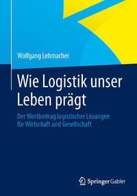 Vorderes Coverbild Wie Logistik unser Leben prägt