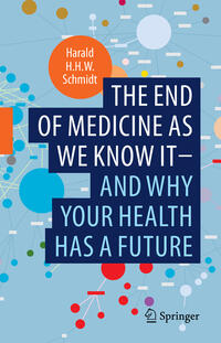 Vorderes Coverbild The end of medicine as we know it - and why your health has a future