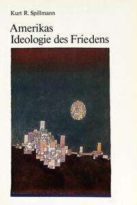Vorderes Coverbild Amerikas Ideologie des Friedens