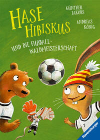 Vorderes Coverbild Hase Hibiskus und die Fußball-Waldmeisterschaft