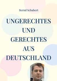 Vorderes Coverbild Ungerechtes und Gerechtes aus Deutschland