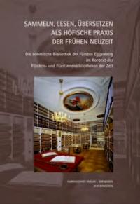 Vorderes Coverbild Sammeln, Lesen, Übersetzen als höfische Praxis der Frühen Neuzeit