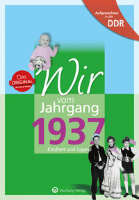Vorderes Coverbild Aufgewachsen in der DDR - Wir vom Jahrgang 1937 - Kindheit und Jugend