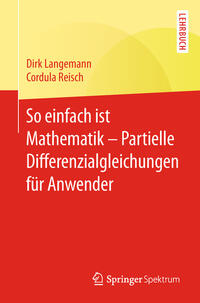 Vorderes Coverbild So einfach ist Mathematik – Partielle Differenzialgleichungen für Anwender