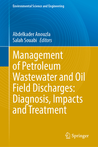 Vorderes Coverbild Management of Petroleum Wastewater and Oil Field Discharges: Diagnosis, Impacts and Treatment