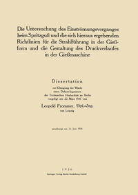 Vorderes Coverbild Die Untersuchung des Einströmungsvorganges beim Spritzguß und die sich hieraus ergebenden Richtlinien für die Strahlführung in der Gießform und die Gestaltung des Druckverlaufes in der Gießmaschine