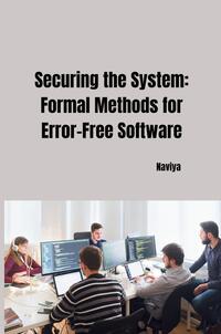 Vorderes Coverbild Securing the System: Formal Methods for Error-Free Software