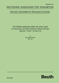 Vorderes Coverbild ACI-DAfStb databases 2020 with shear tests on structural concrete members without stirrups - Volume 1: Part 1 to Part 2.5 - Book with e-book
