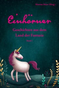 Vorderes Coverbild Einhörner - Geschichten aus dem Land der Fantasie Band 1